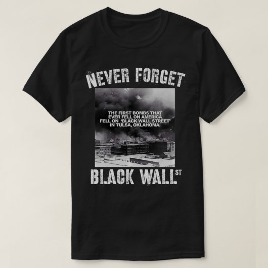 Die schwarze Wall Street vergisst nie unsere Gesch T-Shirt (Design vorne)