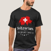 Die Schweiz ruft an und ich muss T - Shirt gehen (Vorderseite)