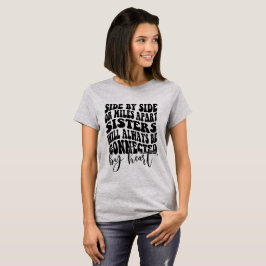 Die Schwestern werden immer mit dem Herzen verbund T-Shirt