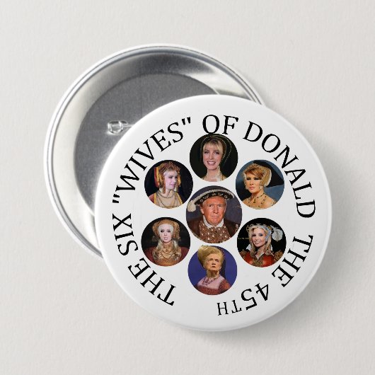 Die sechs "Ehefrauen" von Donald das 45. Button (Vorne & Hinten)