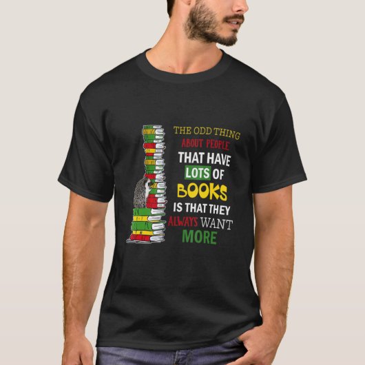 Die seltsame Sache mit Leuten, die viele Bücher ha T-Shirt (Vorderseite)