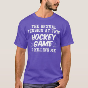 Die Seualension in seinem Hockey-Spiel Lustiger Sp T-Shirt