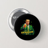 Die Shenanigans ließ Funny Trump St Patrick Button (Vorne & Hinten)