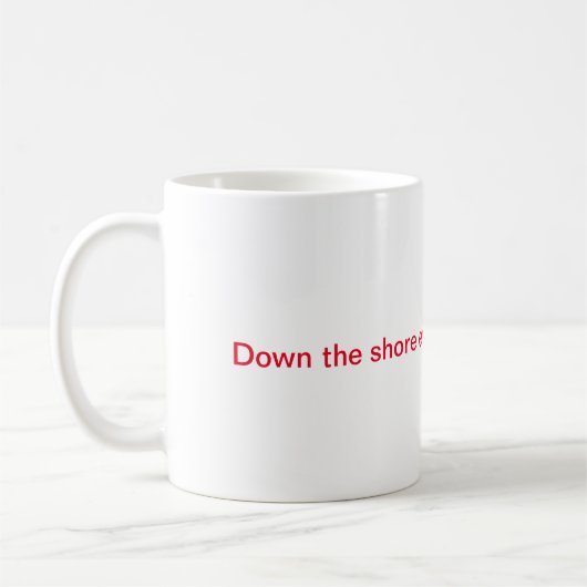 Die Shore-Tasse runter Kaffeetasse (Links)