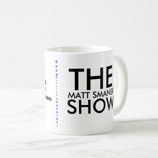 Die Show Matts Smanski Kaffeetasse (VorderseiteRechts)