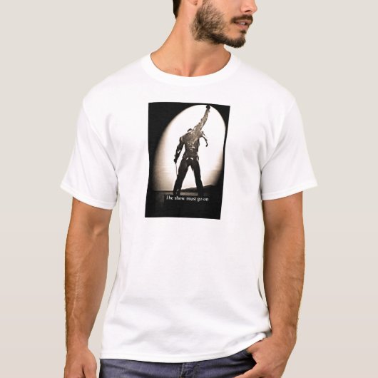 Die Show muss weitergehen T-Shirt (Vorderseite)