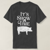 Die Show Time Swine Show Pig Lover Landkreis Fair T-Shirt (Design vorne)