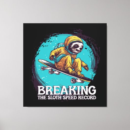 Die Sloth Speed Record brechen Leinwanddruck (Vorderseite)