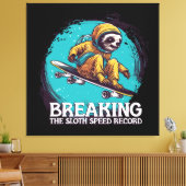 Die Sloth Speed Record brechen Leinwanddruck (Insitu (Wohnzimmer))