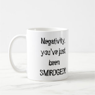 "Die Smirge! Tasse