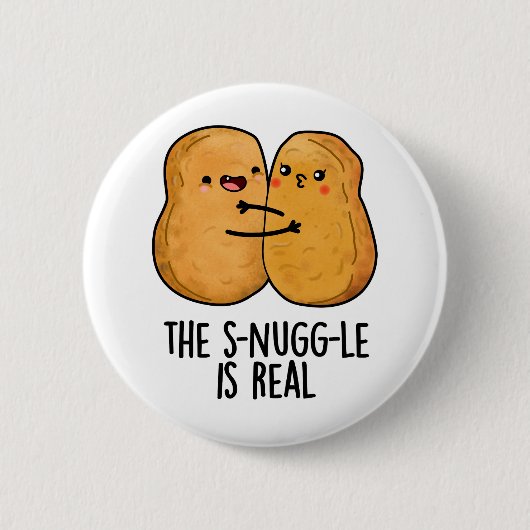 Die Snuggle ist ein wirklich lustiger Nugget Pub Button (Vorderseite)