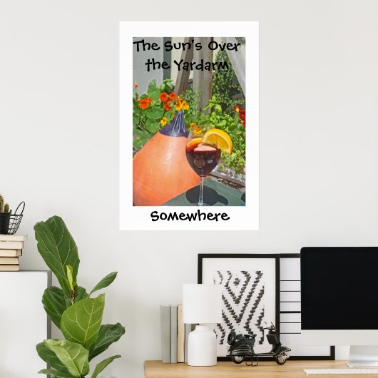 Die Sonne ist über dem Yardarm Poster (Heimbüro)