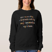 Die Sonne ist von meinem Immunsystem geopfert Sweatshirt (Vorderseite)