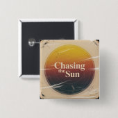 Die Sonne jagen Button (Vorne & Hinten)