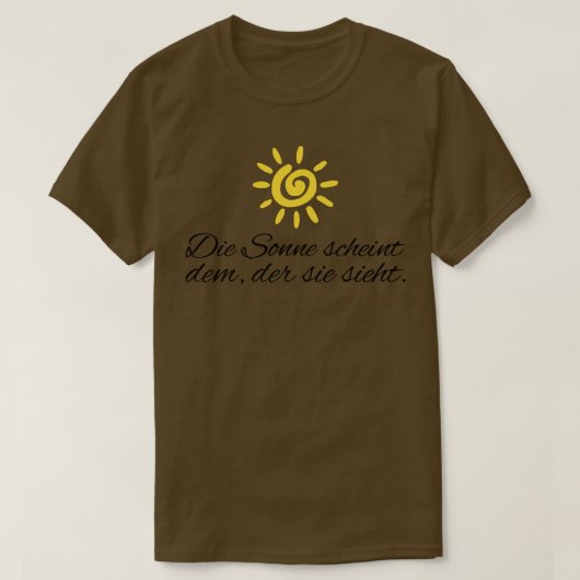 Die Sonne scheint der sieht motivierender T-Shirt (Design vorne)