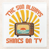 Die Sonne scheint immer auf TV-80er Musik Tribute Glasuntersetzer (Vorderseite)