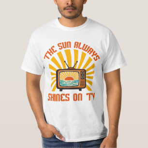 Die Sonne scheint immer auf TV-80er Musik Tribute T-Shirt
