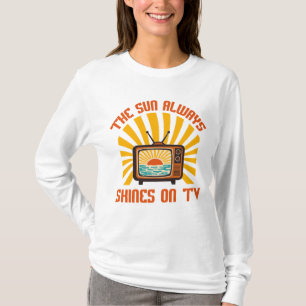 Die Sonne scheint immer auf TV-80er Musik Tribute T-Shirt