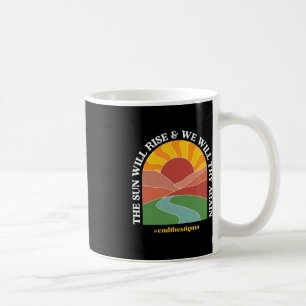 Die Sonne wird aufgehen und wir werden es nochmal Kaffeetasse