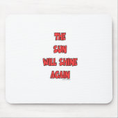 DIE SONNE WIRD WIEDER SCHEIN. MOUSEPAD (Vorne)