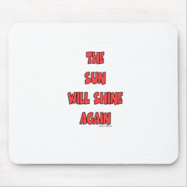 DIE SONNE WIRD WIEDER SCHEIN. MOUSEPAD