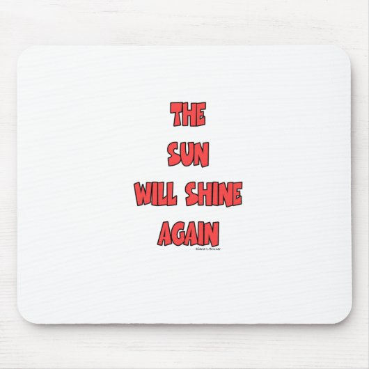 DIE SONNE WIRD WIEDER SCHEIN. MOUSEPAD (Vorne)