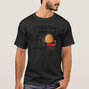 Die sonnige Bildung ist wichtig, aber Basketball i T-Shirt