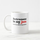 Die sonnige Pensionierung ist mein Jam, der sie ve Kaffeetasse (Links)