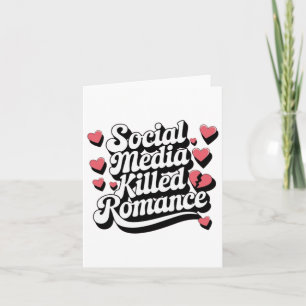 Die sozialen Medien töteten Romance Funny Anti-Val Karte