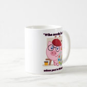 die Speckschweine-Zitat benötigen Kaffeetasse (VorderseiteRechts)