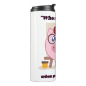 die Speckschweine-Zitat benötigen Thermosbecher (Nach links gedreht)