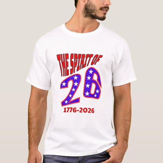 DIE SPIRITT VOM 26: 1776-2026 T-Shirt (Vorderseite)