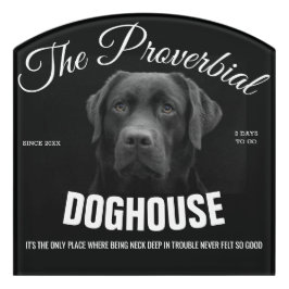 Die sprichwörtliche Doghouse-Mann-Höhle Türschild
