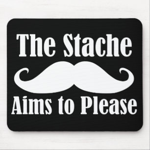 Die Stache will es sich leisten Mousepad