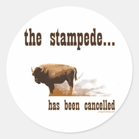 Die Stampede wurde abgesagt Runder Aufkleber (Vorderseite)