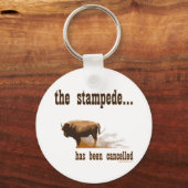 Die Stampede wurde abgesagt Schlüsselanhänger (Vorderseite)