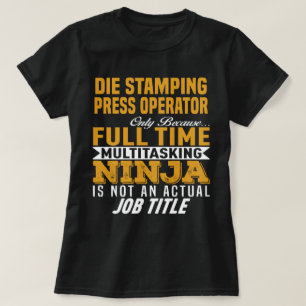 Die Stamping Press Operator T-Shirt