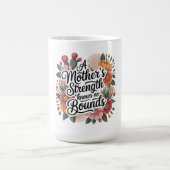 Die Stärke einer Mutter kennt keine Grenzen Kaffeetasse (Mittel)