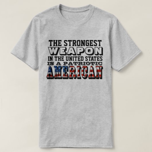 DIE STÄRKSTE WAFFE IST EIN PATRIOTISCHER AMERIKANE T-Shirt (Design vorne)