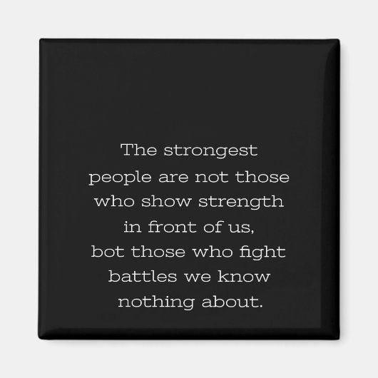 Die stärksten Menschen sind nicht diejenigen, die  Magnet (Vorne)