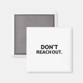 Die Statusmarker | Don't Reach Out Technical  Magnet (Vorderseite/Rückseite)