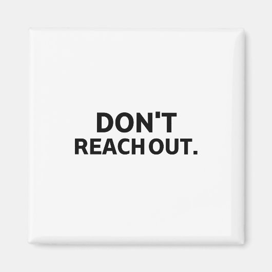 Die Statusmarker | Don't Reach Out Technical  Magnet (Vorne)