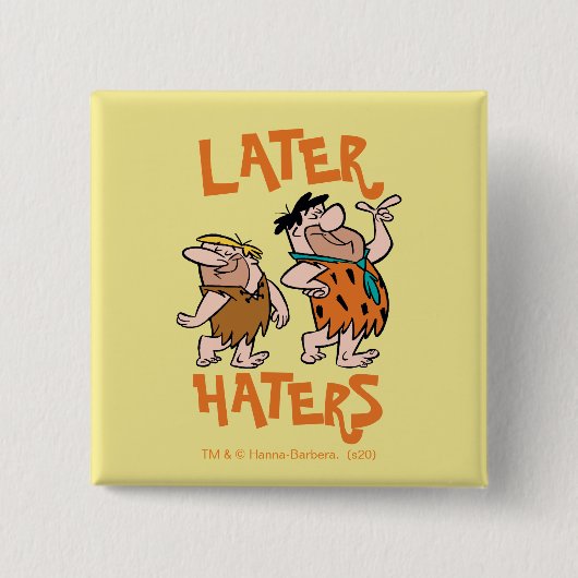 Die Steine | Fred & Barney - Spater Haters Button (Vorderseite)