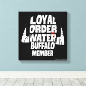 Die Steine | Loyal Order Water Buffalo Mitglied Leinwanddruck (Insitu (Holzboden))