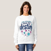 Die Sterne halten mein Schicksal fest Sweatshirt (Vorne ganz)