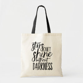 Die Sterne können nicht ohne Dunkelheit in der Tas Tragetasche