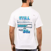 Die „Still Loading… Since 90s“ T-Shirt (Rückseite)