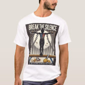 Die Stille brechen T-Shirt (Vorderseite)