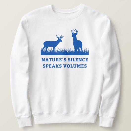 Die Stille der Natur spricht Volumes | Hirschjagd Sweatshirt (Design vorne)