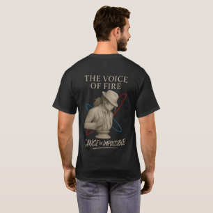 Die Stimme des Feuers – Tanz das Unmögliche T-Shirt